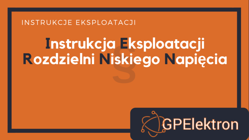 Instrukcja eksploatacji rozdzielni niskiego napięcia